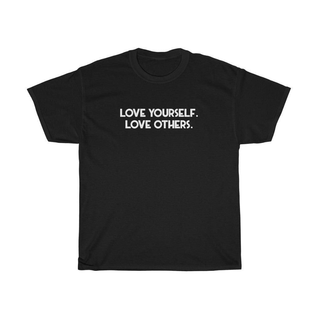 "Love Yourself. Love Others" - Unisex Heavy Cotton Tee