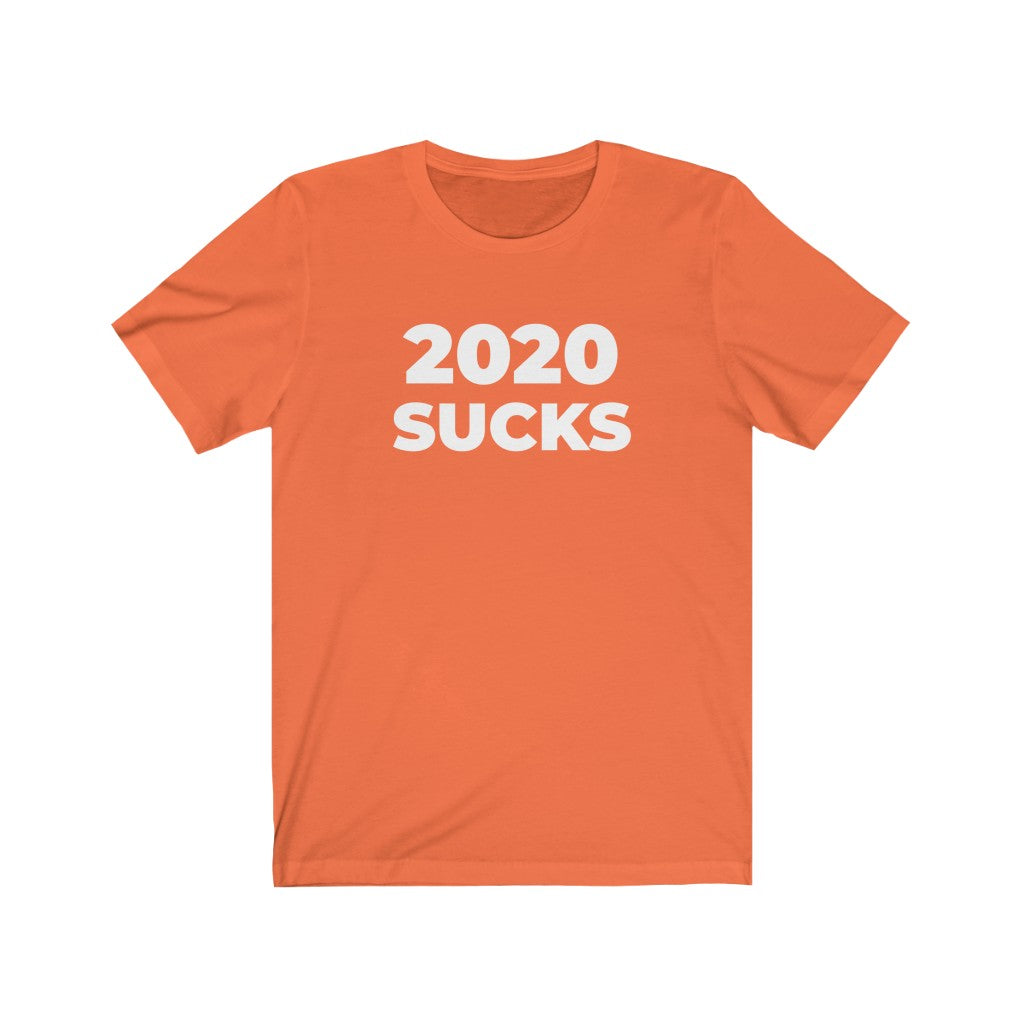 "2020 SUCKS" - Unisex Jersey Short Sleeve Tee