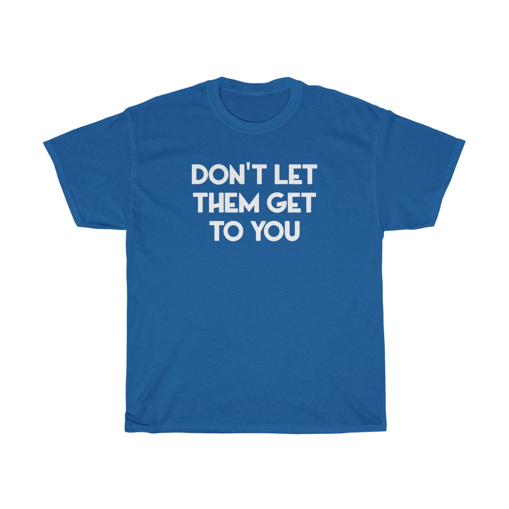 "Don't Let Them" - Unisex Heavy Cotton Tee