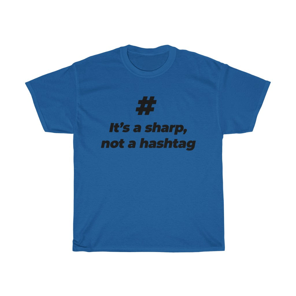 "IT'S A SHARP NOT A HASHTAG" - Unisex Heavy Cotton Tee
