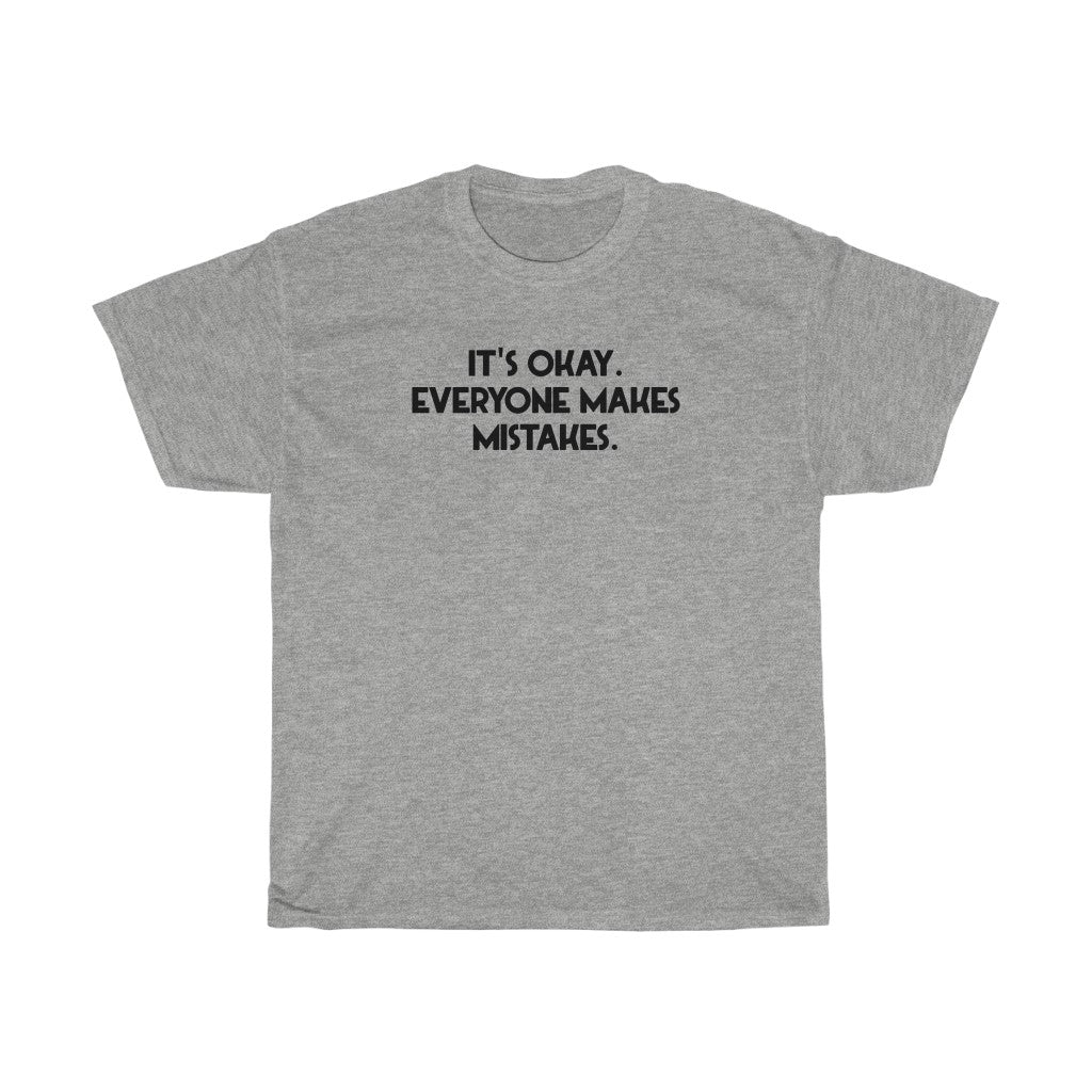 "Everyone Makes Mistakes" - Unisex Heavy Cotton Tee