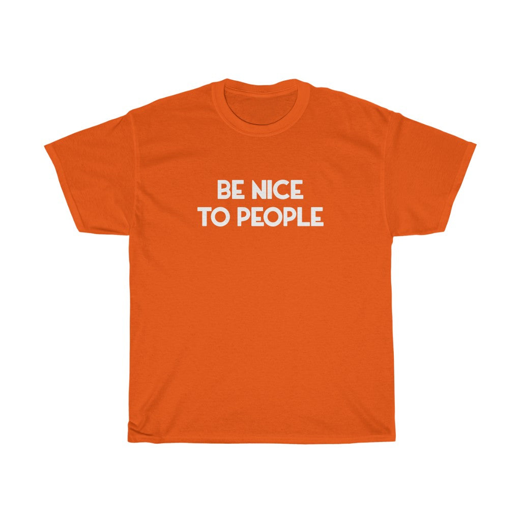 "Be Nice" - Unisex Heavy Cotton Tee