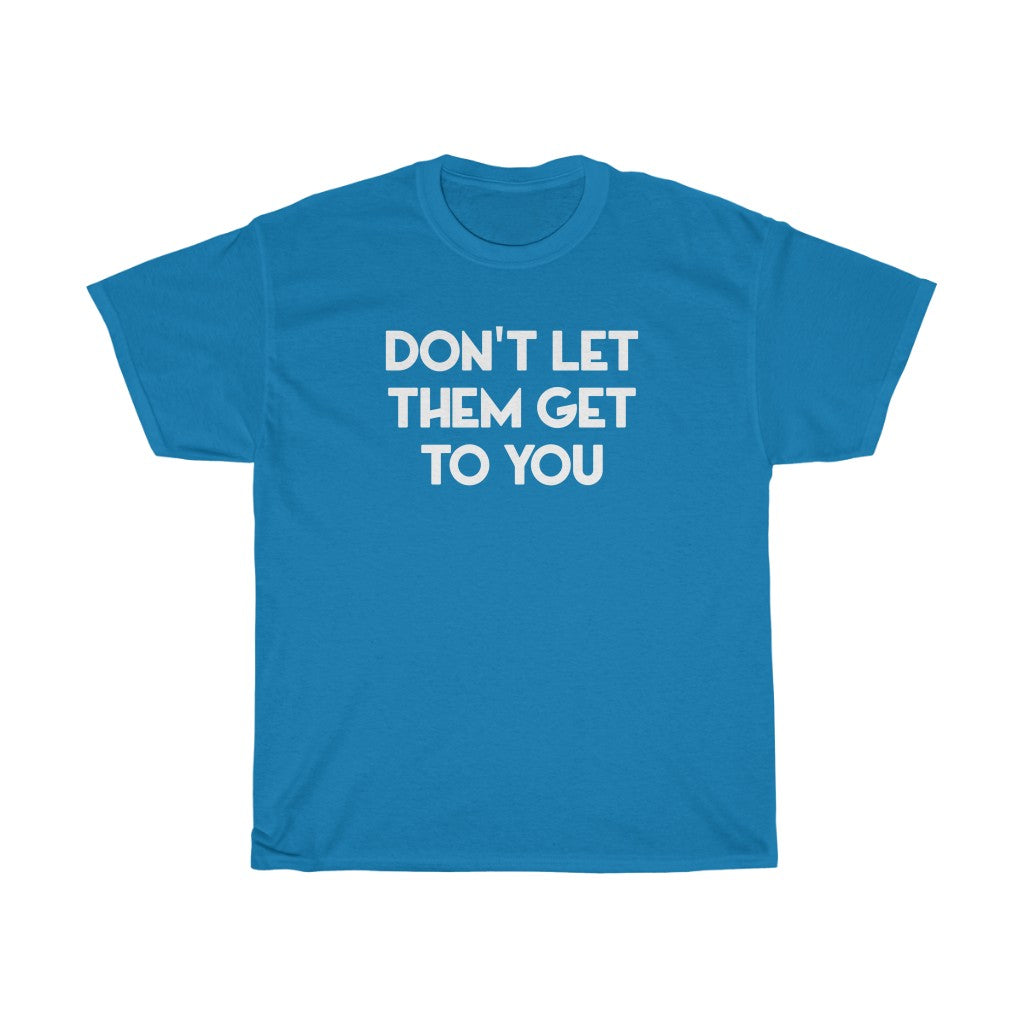 "Don't Let Them" - Unisex Heavy Cotton Tee