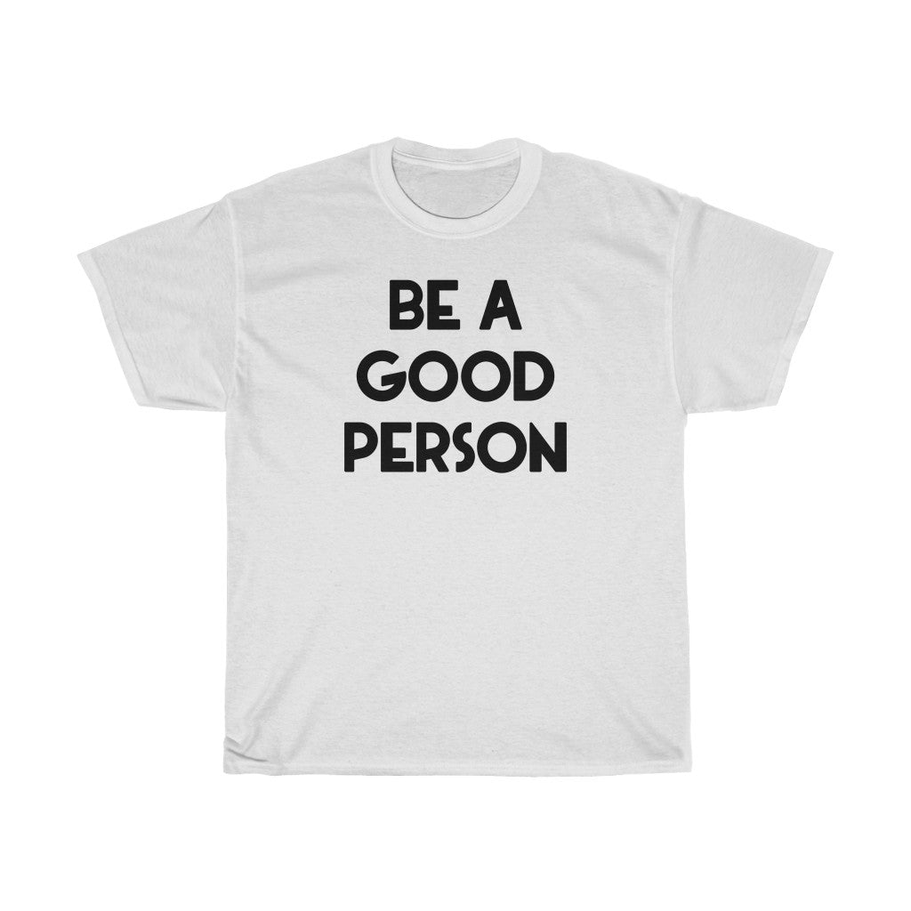 "Good Person" - Unisex Heavy Cotton Tee