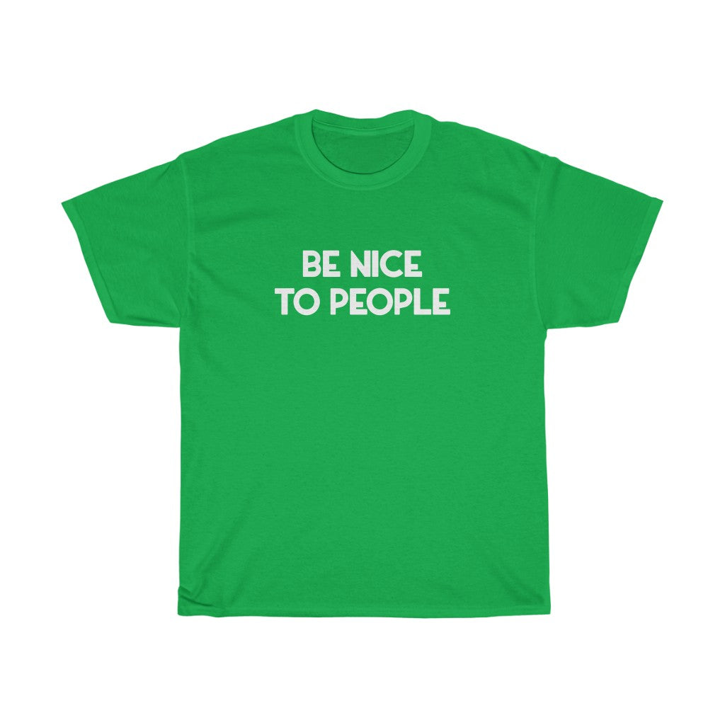 "Be Nice" - Unisex Heavy Cotton Tee