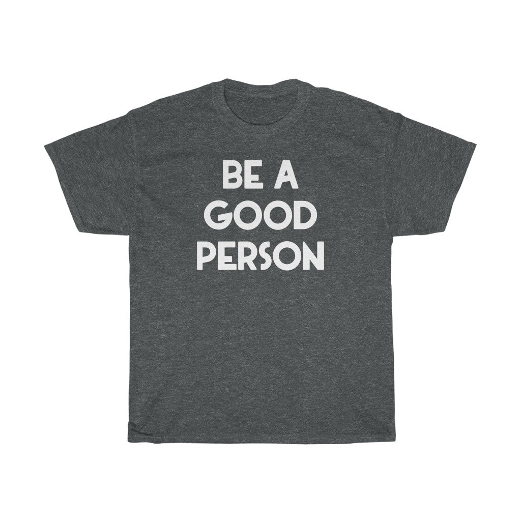 "Good Person" - Unisex Heavy Cotton Tee