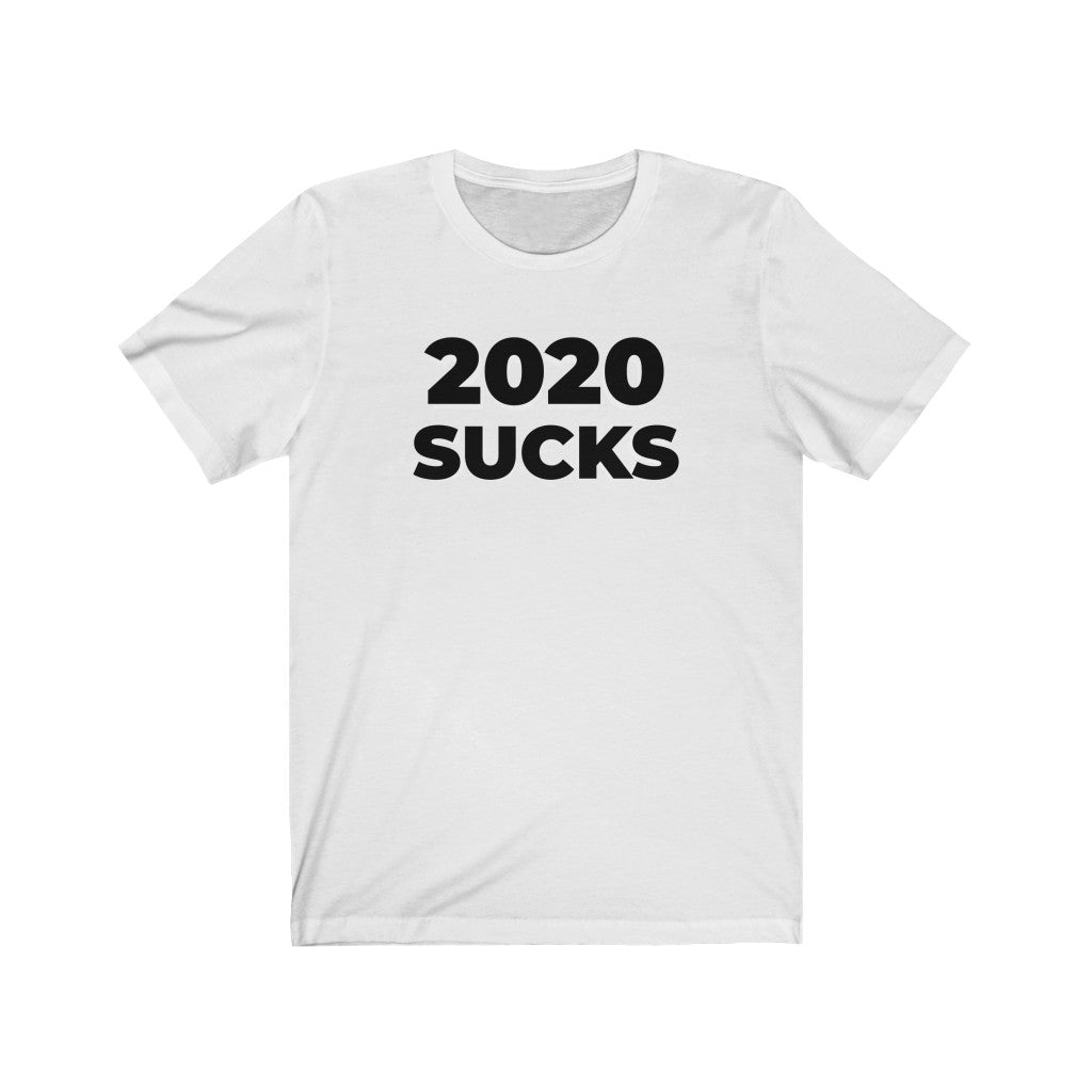 "2020 SUCKS" - Unisex Jersey Short Sleeve Tee