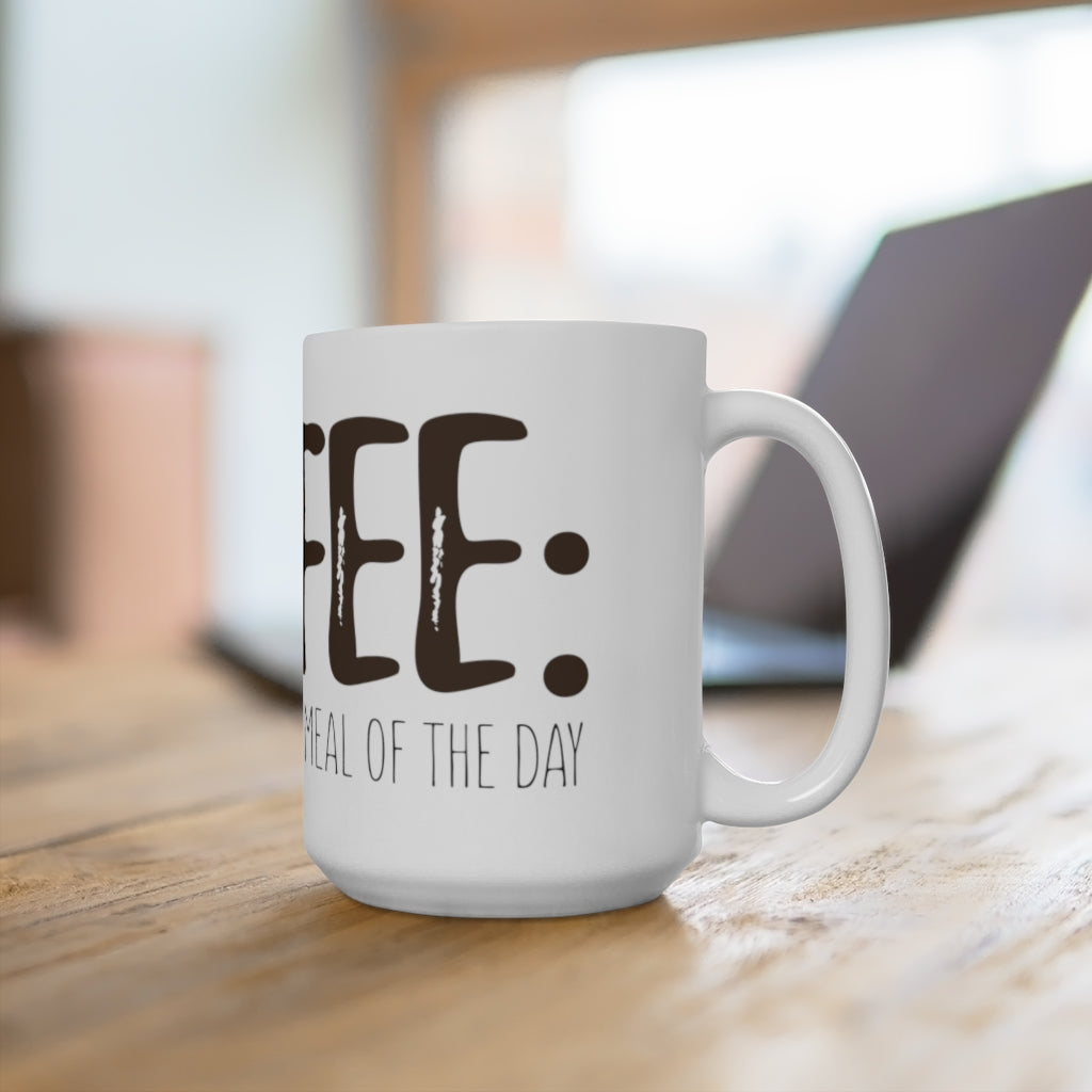 "COFFEE: THE MOST IMPORTANT MEAL OF THE DAY" - Mug 15oz