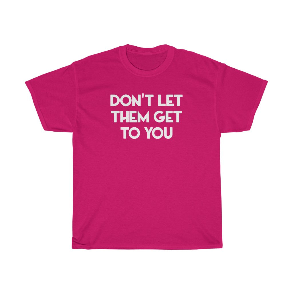 "Don't Let Them" - Unisex Heavy Cotton Tee