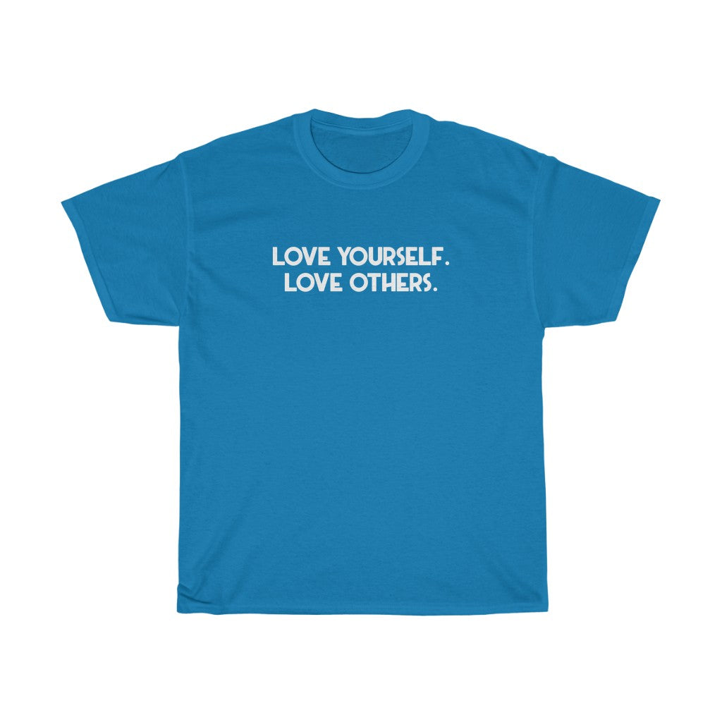 "Love Yourself. Love Others" - Unisex Heavy Cotton Tee