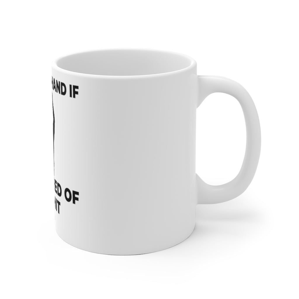 "RAISE YOUR HAND IF YOU'RE TIRED OF THIS SHIT" - Ceramic Mug (EU)