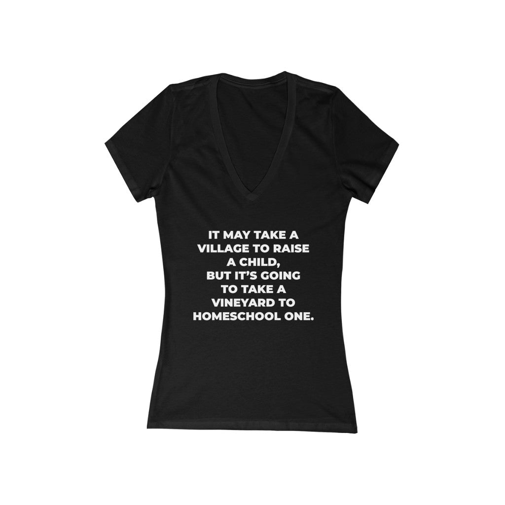 "IT MAY TAKE A VILLAGE TO RAISE A CHILD..." - Women's Jersey Short Sleeve Deep V-Neck Tee