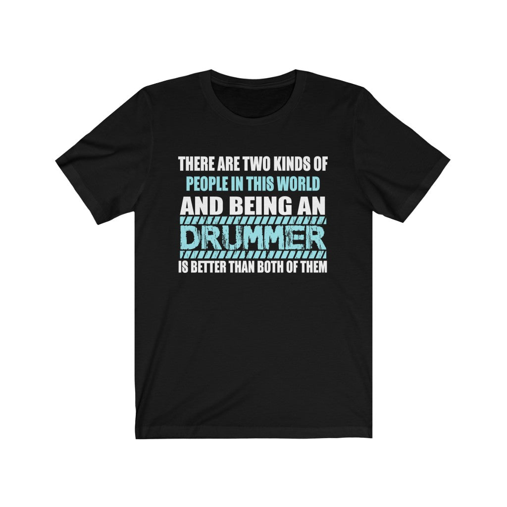 "2 KINDS OF PEOPLE - DRUMMER" - Unisex Jersey Short Sleeve Tee