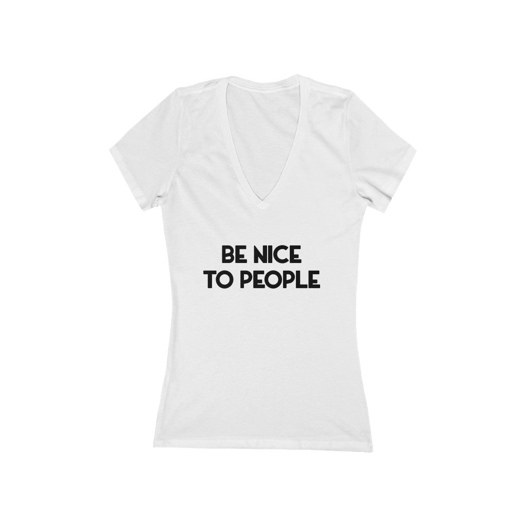 "BE NICE" - Women's Jersey Short Sleeve Deep V-Neck Tee