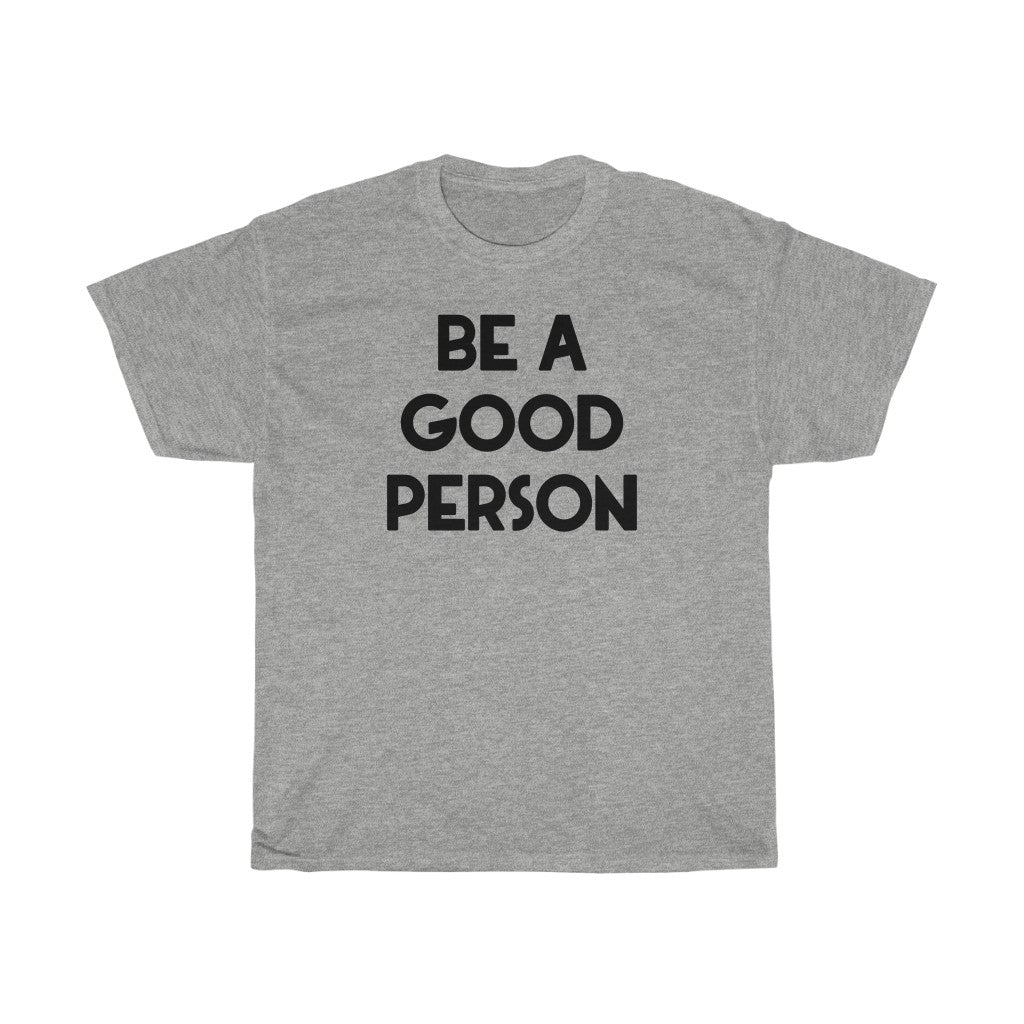 "Good Person" - Unisex Heavy Cotton Tee