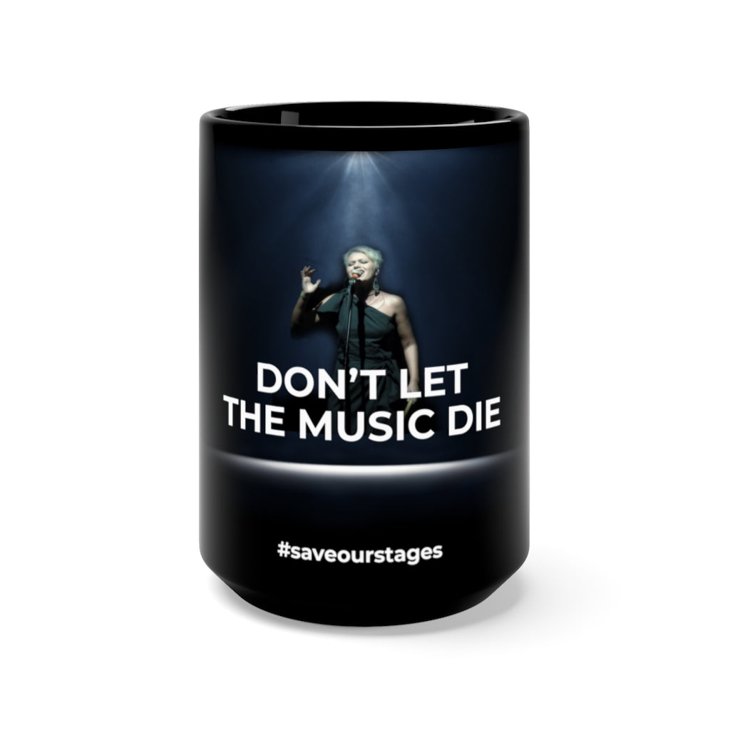 "DON"T LET THE MUSIC DIE" - Black Mug 15oz