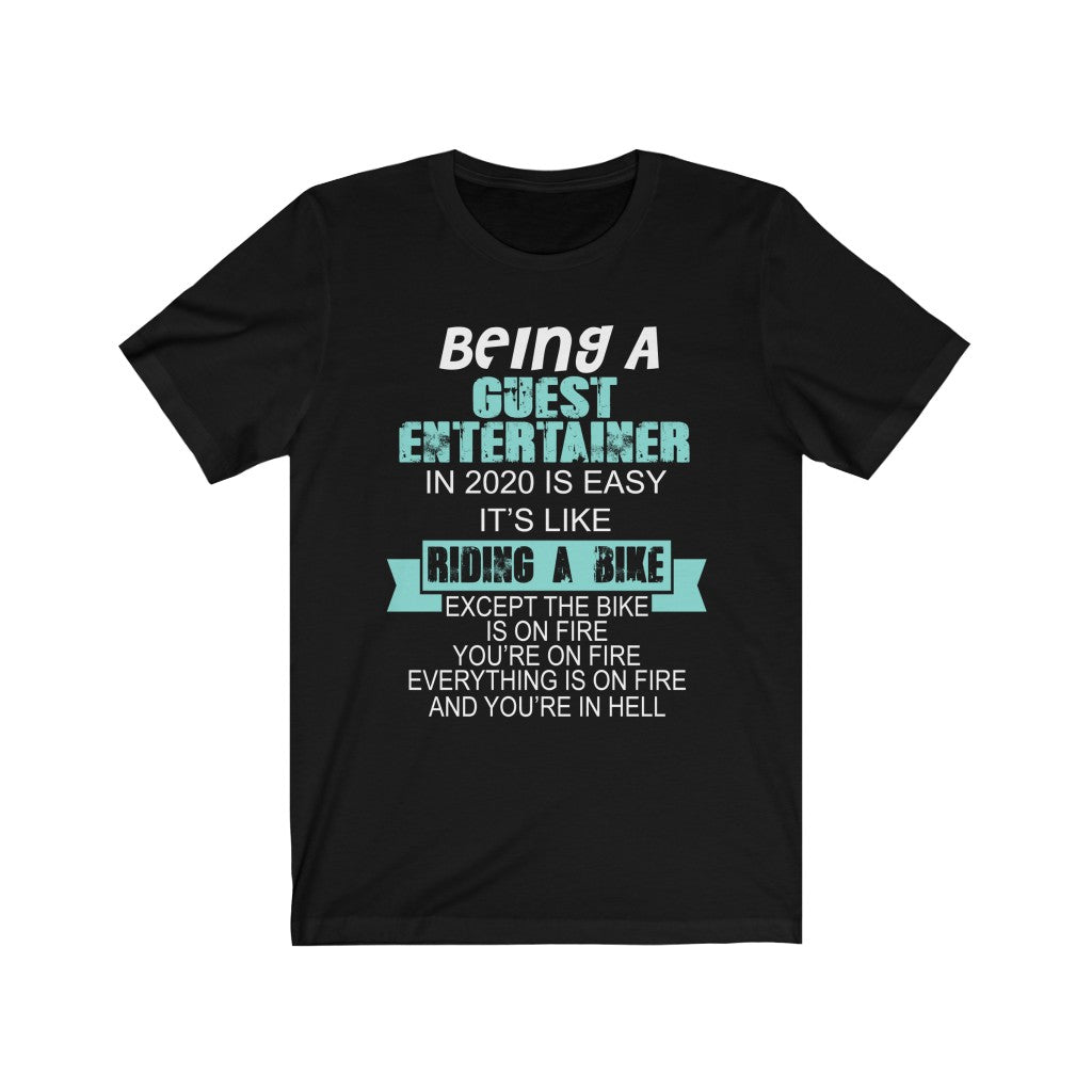 "BEING A GUEST ENTERTAINER" - Unisex Jersey Short Sleeve Tee