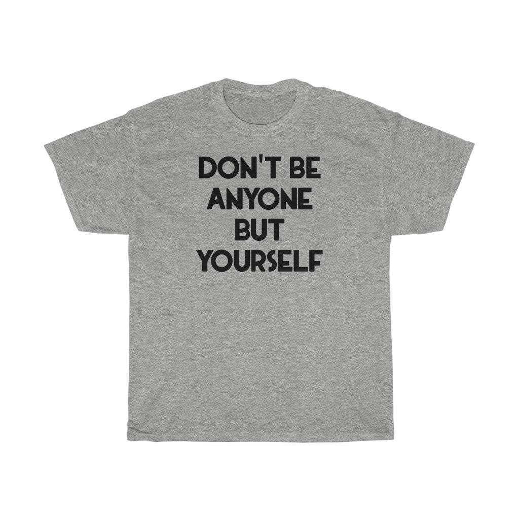 "Be Yourself" - Unisex Heavy Cotton Tee