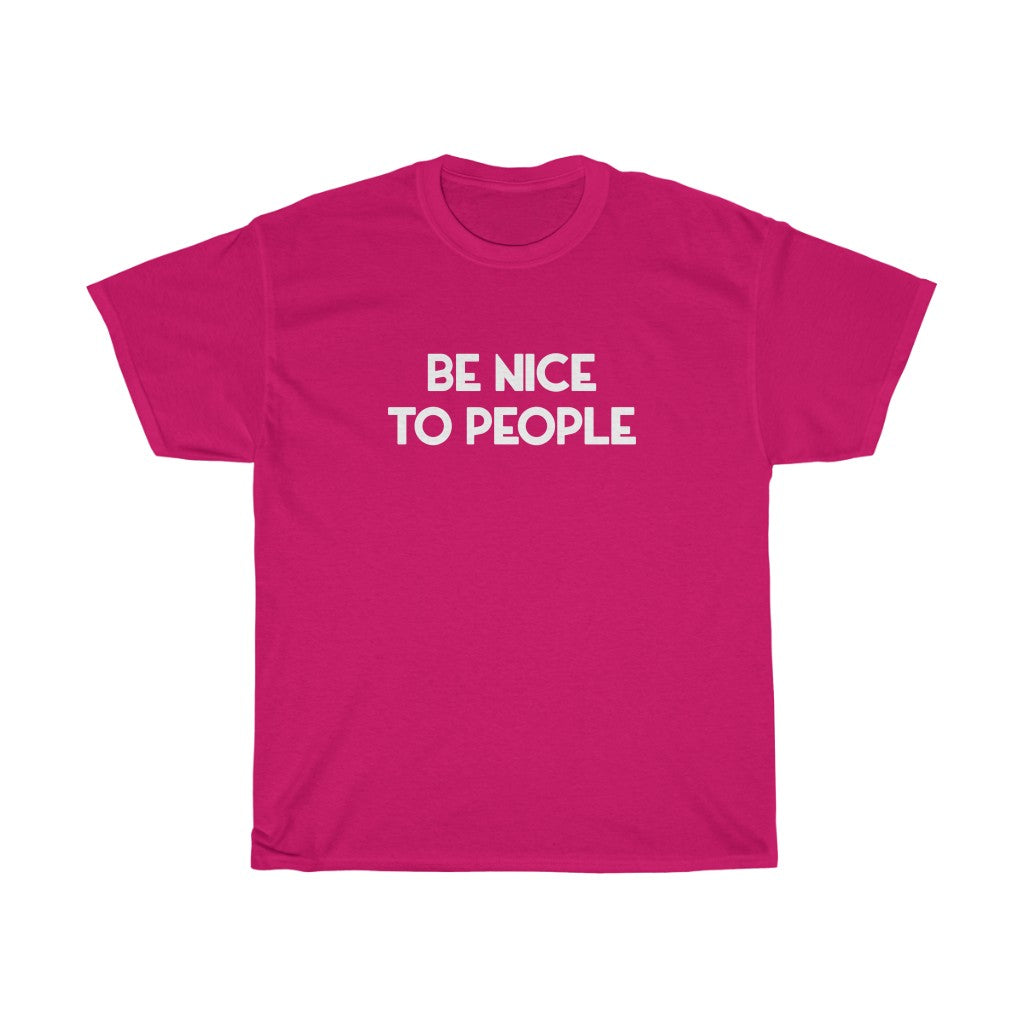 "Be Nice" - Unisex Heavy Cotton Tee