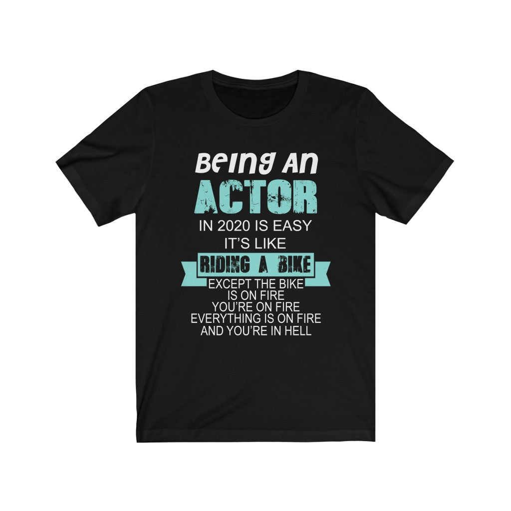 "BEING AN ACTOR" - Unisex Jersey Short Sleeve Tee