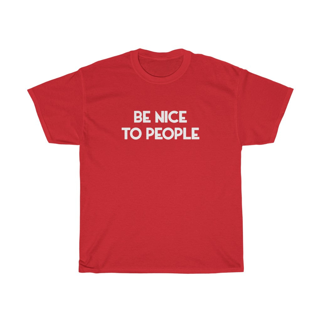 "Be Nice" - Unisex Heavy Cotton Tee