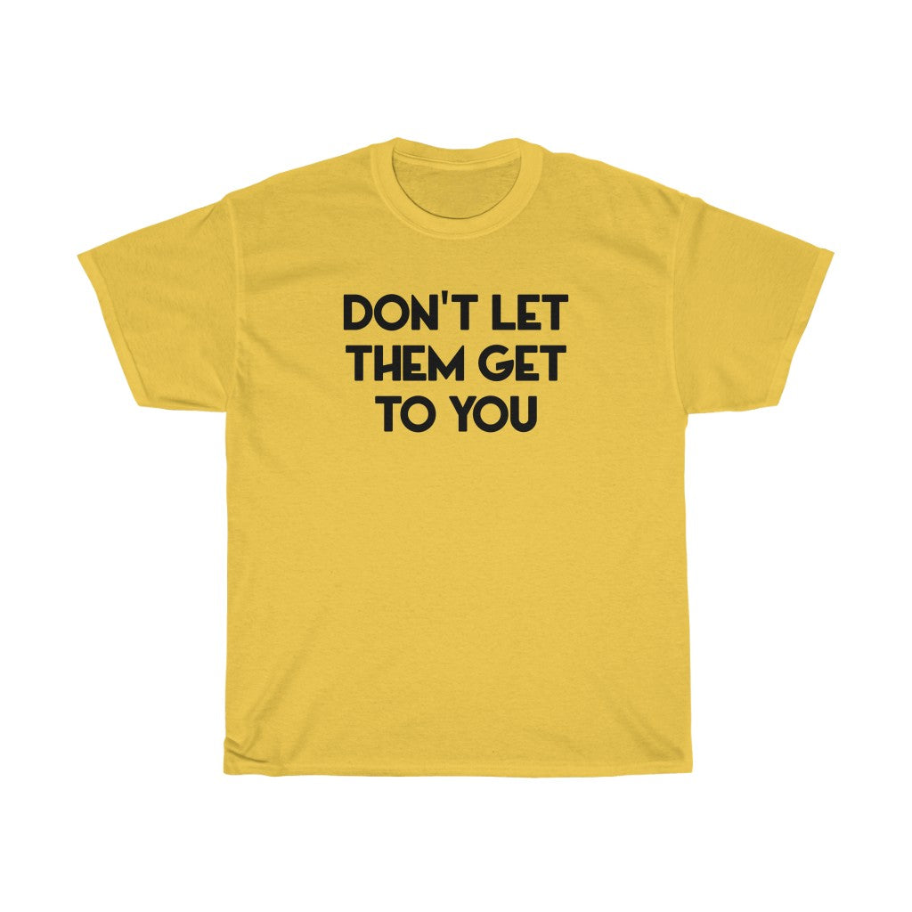 "Don't Let Them" - Unisex Heavy Cotton Tee