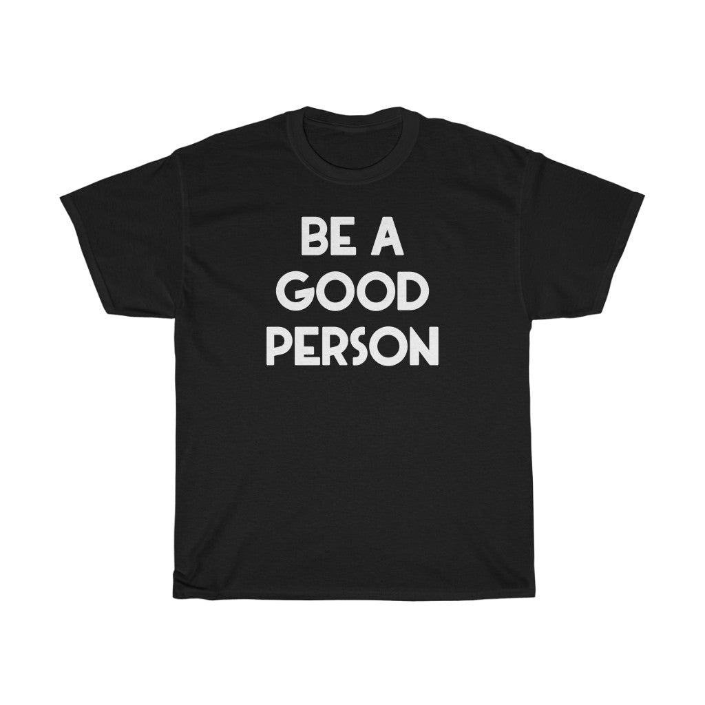"Good Person" - Unisex Heavy Cotton Tee