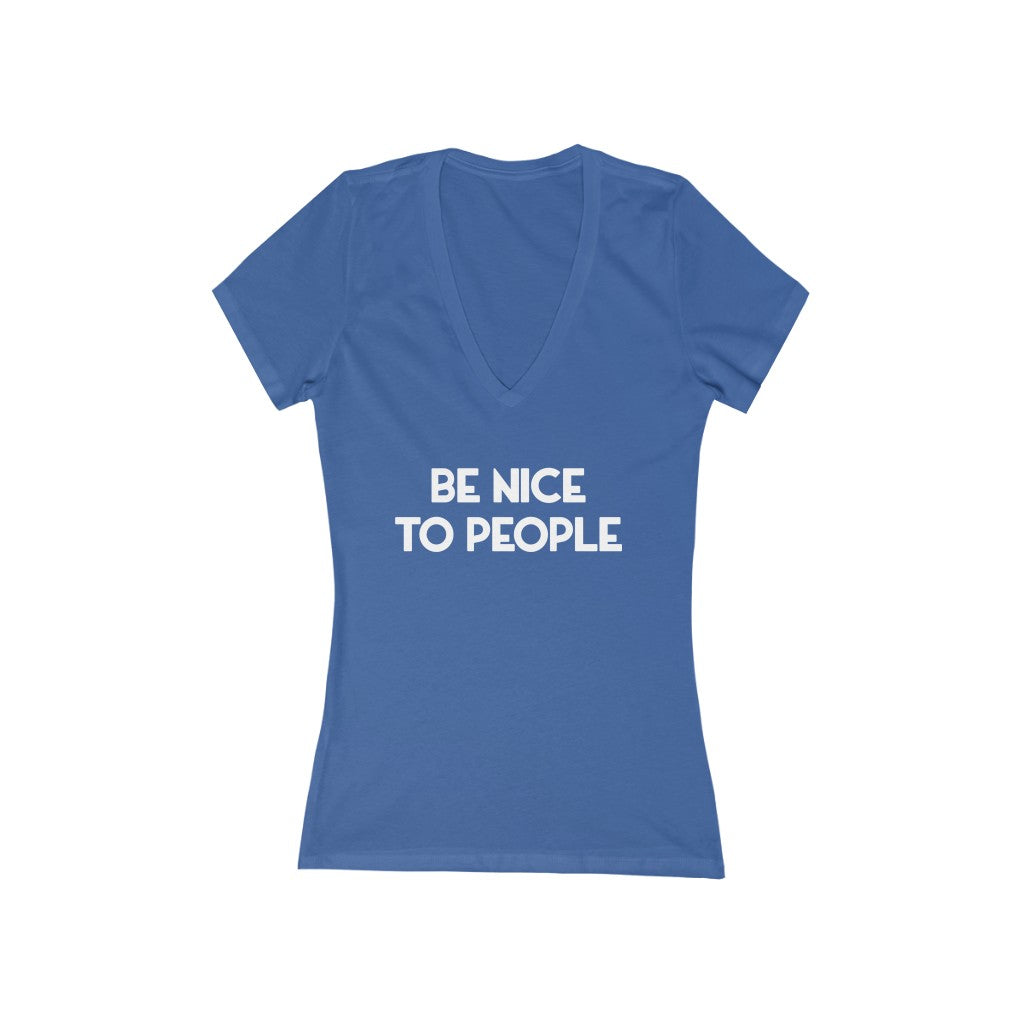 "BE NICE" - Women's Jersey Short Sleeve Deep V-Neck Tee