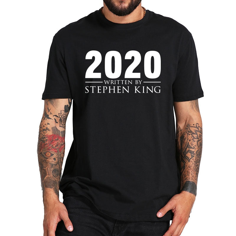 New Arrival 2020 Written by Stephen King T Shirt Cotton Short Sleeve Tee Male Tops Tshirt Summer Shirts Homme
