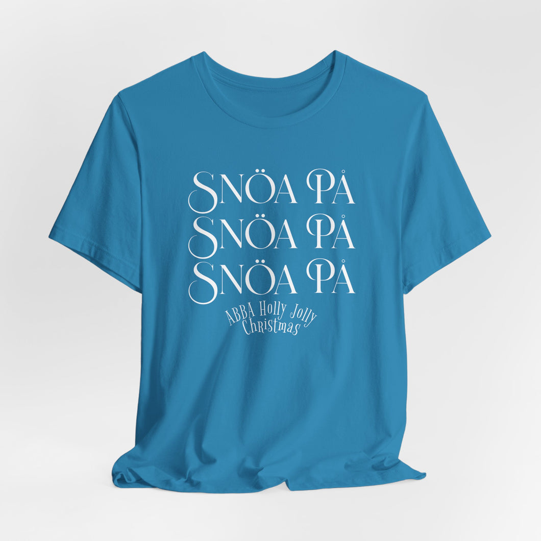 Snoa Pa T Shirt - Abba Holly Jolly Christmas Show