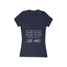 Load image into Gallery viewer, &quot;LIVE MORE&quot; - Women&#39;s Jersey Short Sleeve Deep V-Neck Tee
