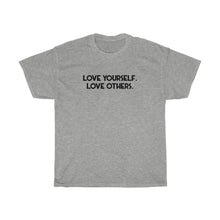 Load image into Gallery viewer, &quot;Love Yourself. Love Others&quot; - Unisex Heavy Cotton Tee
