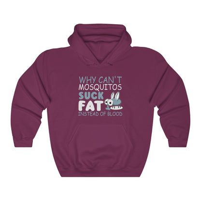 "WHY CAN'T MOSQUITOS SUCK FAT INSTEAD OF BLOOD" - Unisex Heavy Blend™ Hooded Sweatshirt