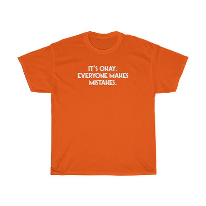 "Everyone Makes Mistakes" - Unisex Heavy Cotton Tee