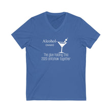 Load image into Gallery viewer, &quot;ALCOHOL - THE GLUE HOLDING THIS 2020 SHITSHOW TOGETHER&quot; - Unisex Jersey Short Sleeve V-Neck Tee
