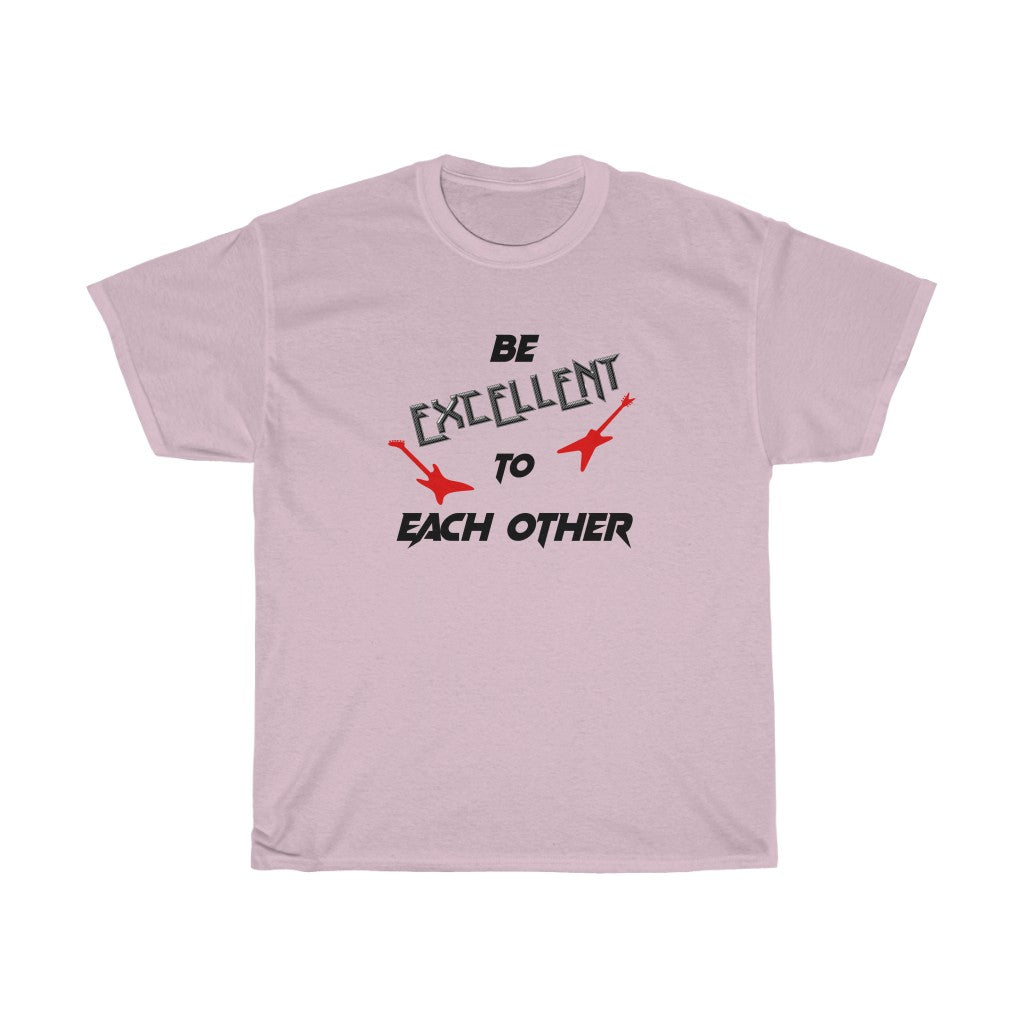 "Be Excellent" - Unisex Heavy Cotton Tee