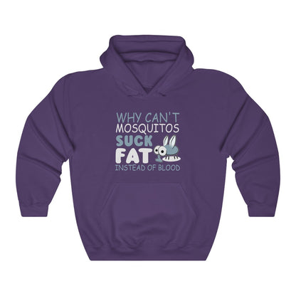 "WHY CAN'T MOSQUITOS SUCK FAT INSTEAD OF BLOOD" - Unisex Heavy Blend™ Hooded Sweatshirt