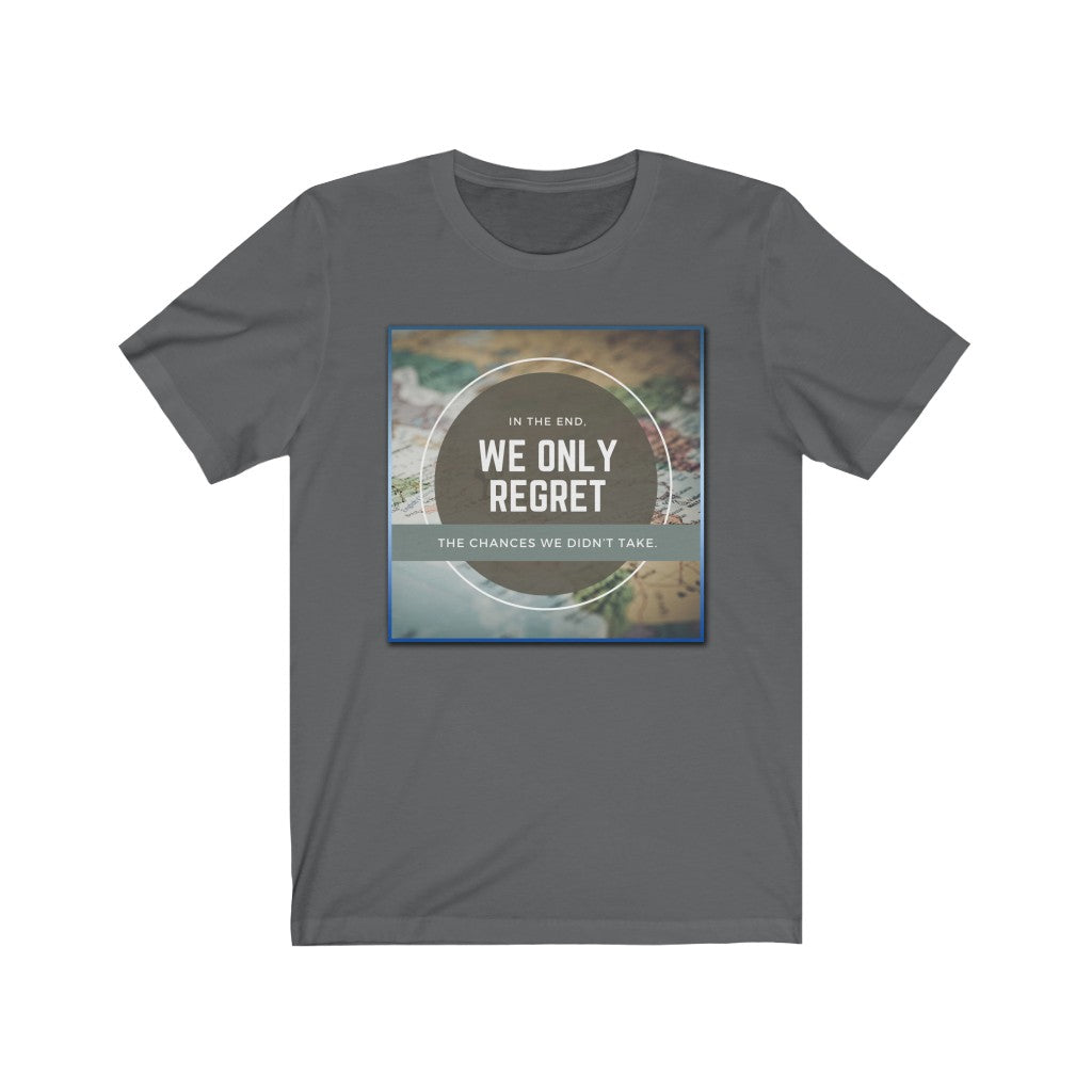 "WE ONLY REGRET #1" - Unisex Jersey Short Sleeve Tee