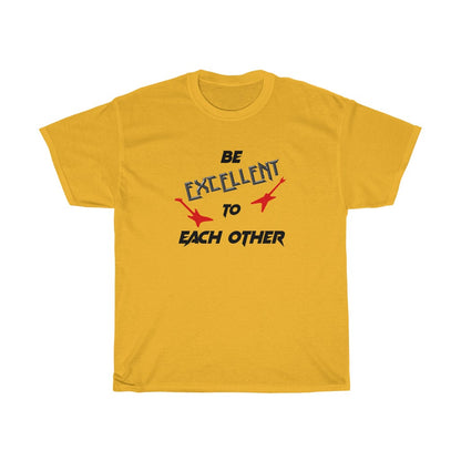 "Be Excellent" - Unisex Heavy Cotton Tee