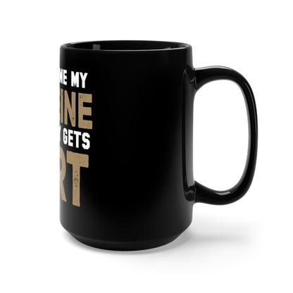 'just give me my caffeine and nobody gets hurt" = Black Mug 15oz