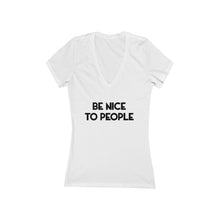 Load image into Gallery viewer, &quot;BE NICE&quot; - Women&#39;s Jersey Short Sleeve Deep V-Neck Tee
