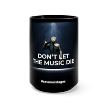 Load image into Gallery viewer, &quot;DON&quot;T LET THE MUSIC DIE&quot; - Black Mug 15oz
