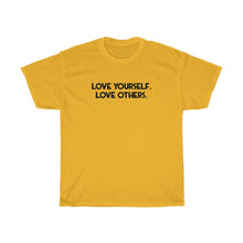 Load image into Gallery viewer, &quot;Love Yourself. Love Others&quot; - Unisex Heavy Cotton Tee
